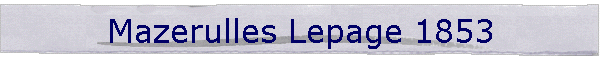 Mazerulles Lepage 1853