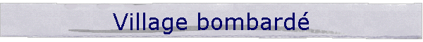 Village bombard