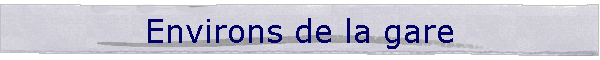 Environs de la gare