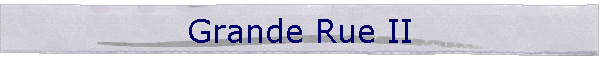 Grande Rue II