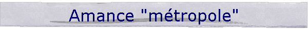 Amance "mtropole"