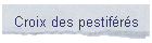 Croix des pestifrs