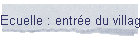 Ecuelle : entre du village