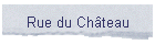 Rue du Chteau