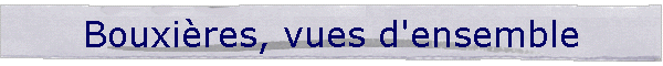 Bouxires, vues d'ensemble