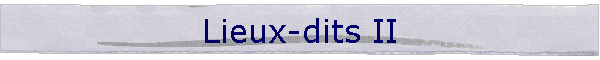 Lieux-dits II