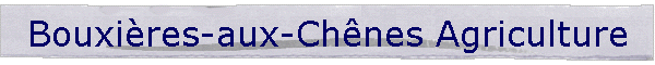 Bouxires-aux-Chnes Agriculture