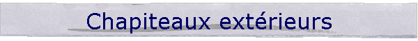 Chapiteaux extrieurs