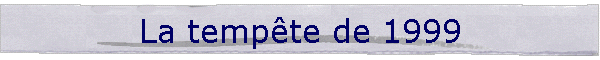 La tempte de 1999